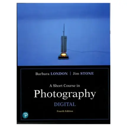 A Short Course in Photography Digital, 4th Edition
