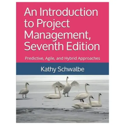 An Introduction to Project Management, Seventh, 7th Edition