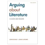 Arguing about Literature A Guide and Reader, 3rd Edition