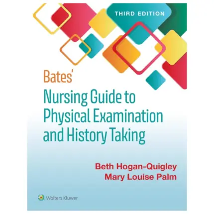 Bates’ Nursing Guide to Physical Examination and History Taking, 3rd Edition