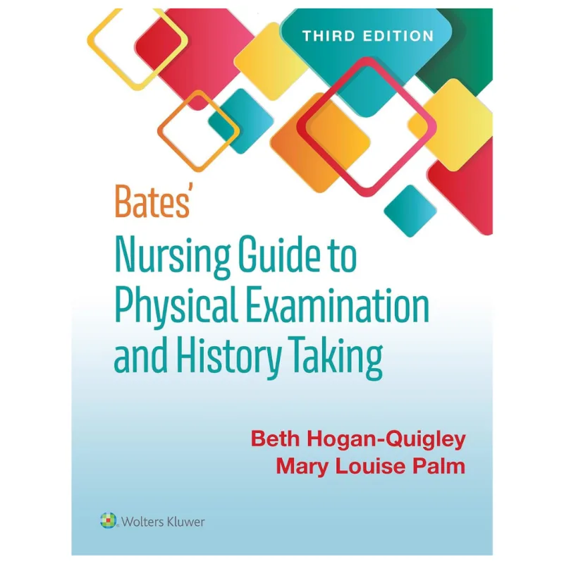Bates’ Nursing Guide to Physical Examination and History Taking, 3rd Edition