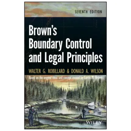 Brown’s Boundary Control and Legal Principles, 7th Edition