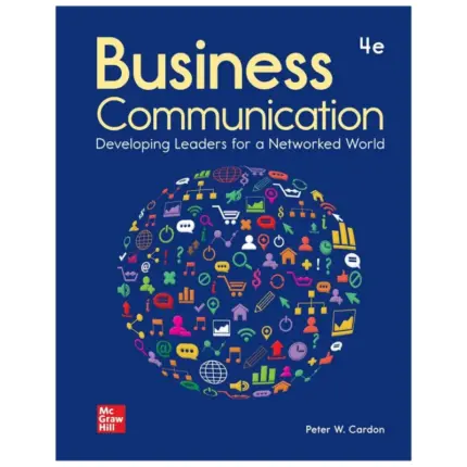 Business Communication Developing Leaders for a Networked World, 4th Edition