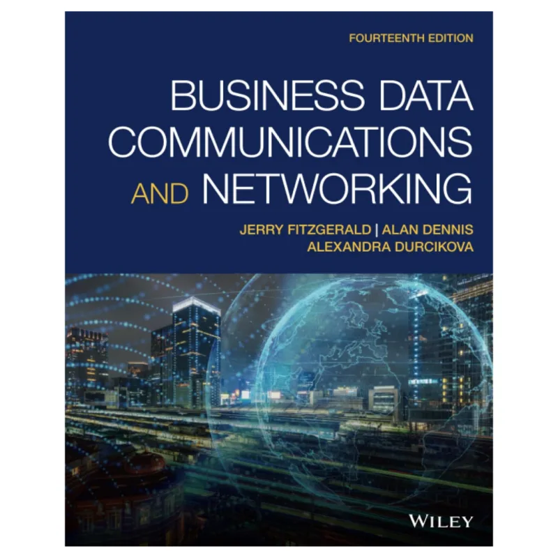 Business Data Communications and Networking, 14th Edition Business Data Communications and Networking, 14th Edition