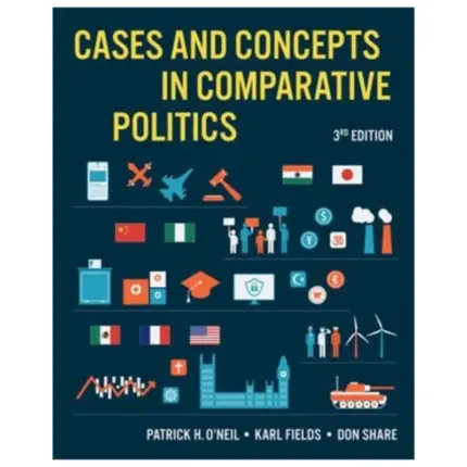 Cases and Concepts in Comparative Politics, 3rd Edition