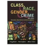 Class, Race, Gender, and Crime The Social Realities of Justice in America, 5th Edition