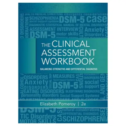Clinical Assessment Workbook Balancing Strengths and Differential Diagnosis, 2nd Edition