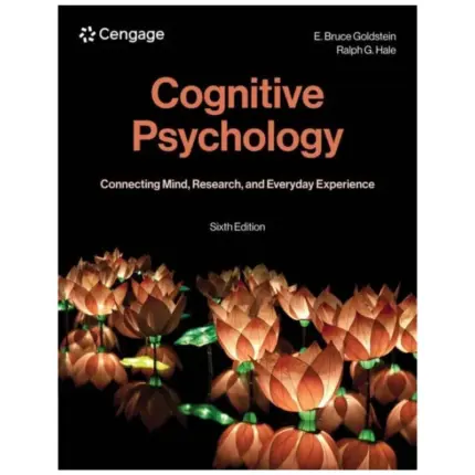 Cognitive Psychology Connecting Mind, Research, and Everyday Experience, 6th Edition