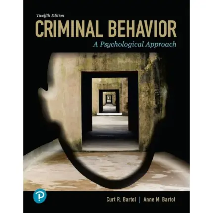 Criminal Behavior A Psychological Approach, 12th Edition