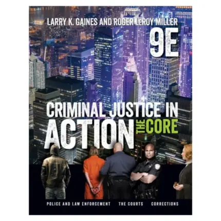 Criminal Justice in Action The Core, 9th Edition