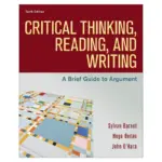 Critical Thinking, Reading, and Writing A Brief Guide to Argument, 10th Edition