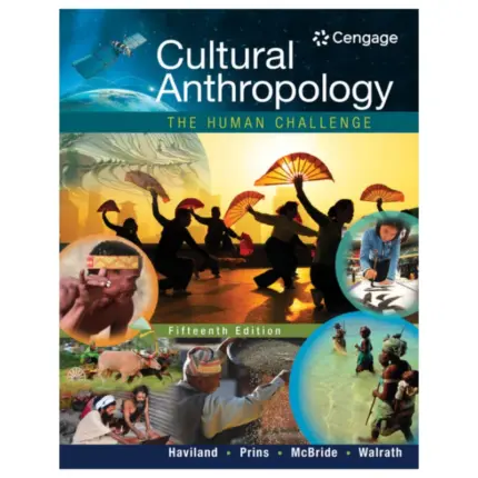 Cultural Anthropology The Human Challenge, 15th Edition