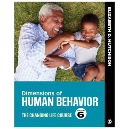 Dimensions Of Human Behavior The Changing Life Course, 6th Edition