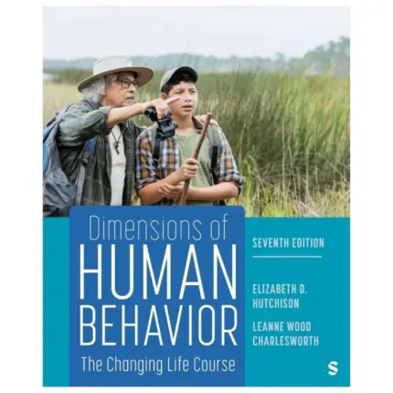 Dimensions of Human Behavior The Changing Life Course, 7th Edition