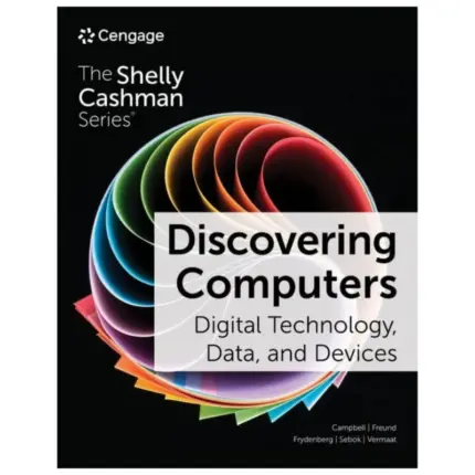 Discovering Computers Digital Technology, Data, and Devices, 17th Edition