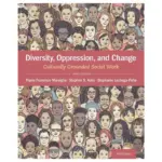 Diversity, Oppression, Change Culturally Grounded Social Work, 3rd Edition