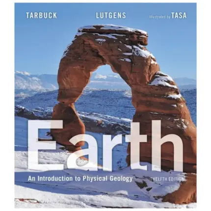 Earth EditionAn Introduction to Physical Geology, 12th Edition