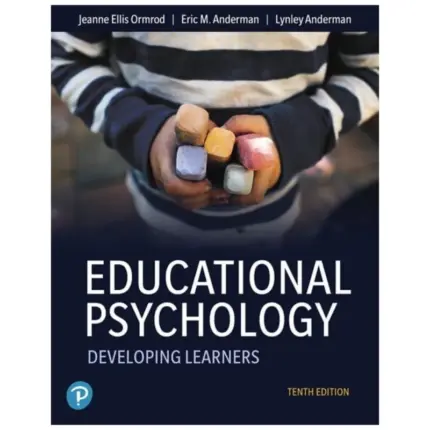 Educational Psychology Developing Learners, 10th Edition