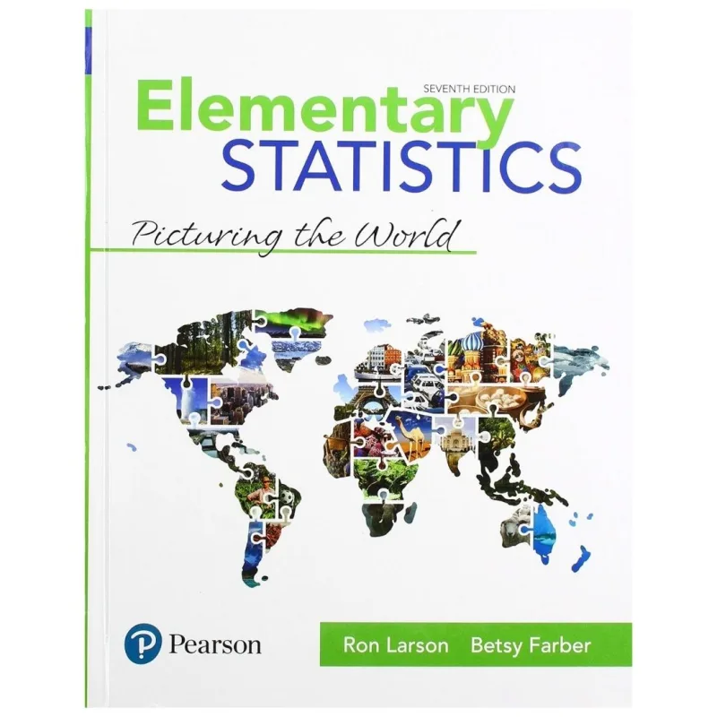 Elementary Statistics Picturing the World, 7th Edition Elementary Statistics Picturing the World, 7th Edition