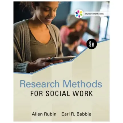 Empowerment Series Research Methods for Social Work, 9th Edition