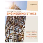 Engineering Ethics Concepts And Cases, 6th Edition