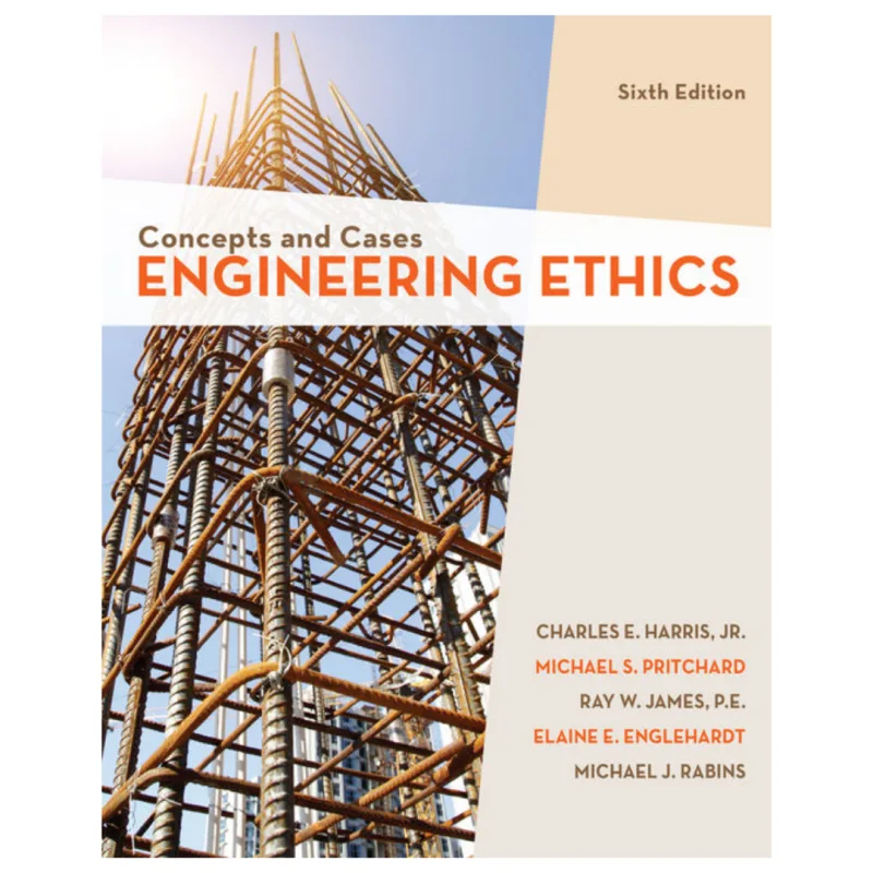 Engineering Ethics Concepts And Cases, 6th Edition