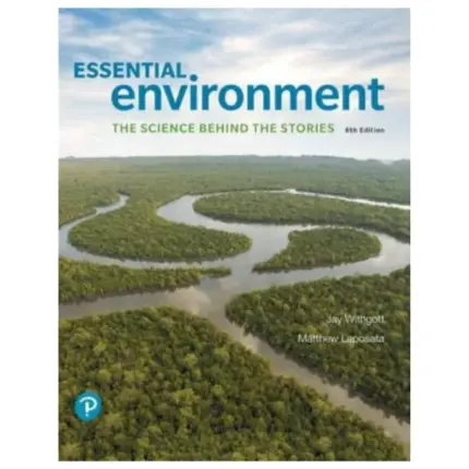Essential Environment The Science Behind the Stories, 6th Edition