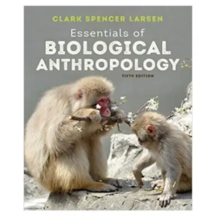 Essentials of Biological Anthropology, 5th Edition
