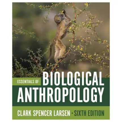 Essentials of Biological Anthropology, 6th Edition