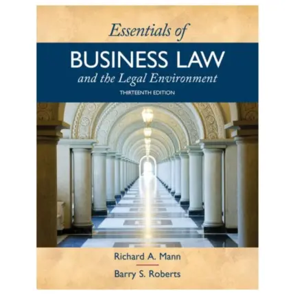 Essentials of Business Law and the Legal Environment, 13th Edition