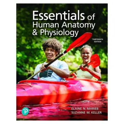 Essentials of Human Anatomy & Physiology, 13th Edition