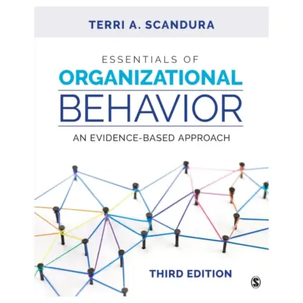 Essentials of Organizational Behavior An Evidence-Based Approach, 3rd Edition