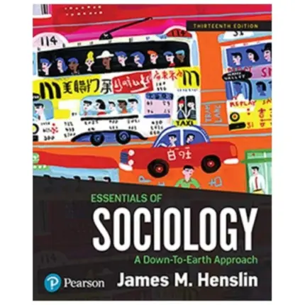 Essentials of Sociology A Down-To-Earth Approach, 13th Edition