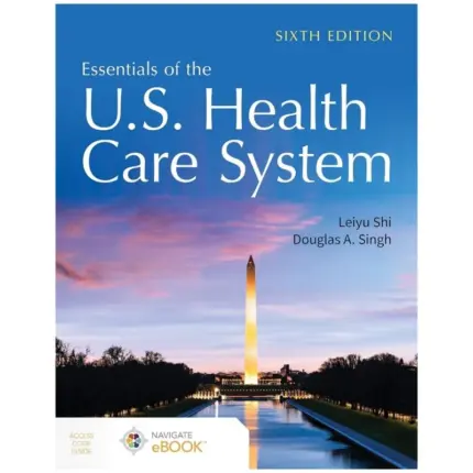 Essentials of the U.S. Health Care System, 6th Edition