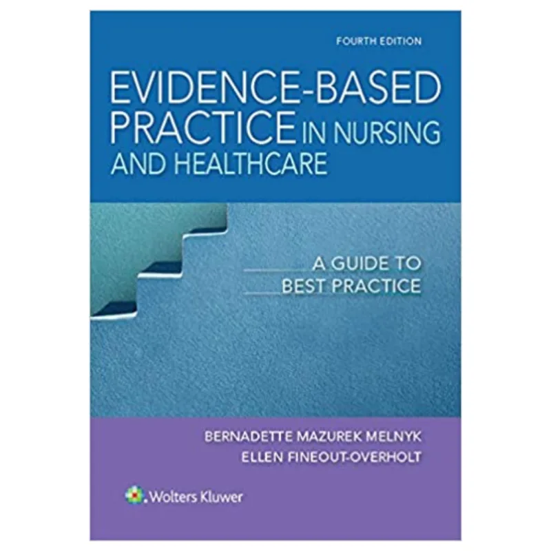 Evidence-based practice in nursing healthcare a guide to best practice, 4th Edition