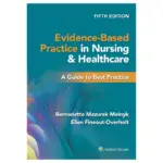 Evidence-Based Practice in Nursing & Healthcare A Guide to Best Practice, 5th Edition