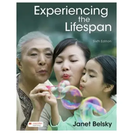 Experiencing the Lifespan, 6th Edition