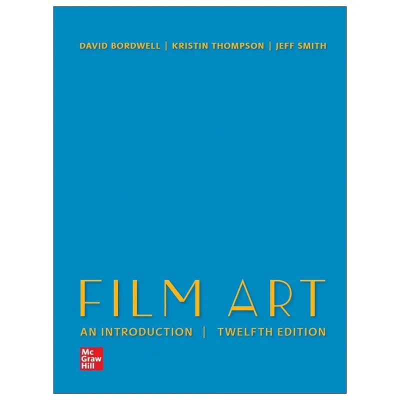 Film Art An Introduction, 12th Edition Film Art An Introduction, 12th Edition
