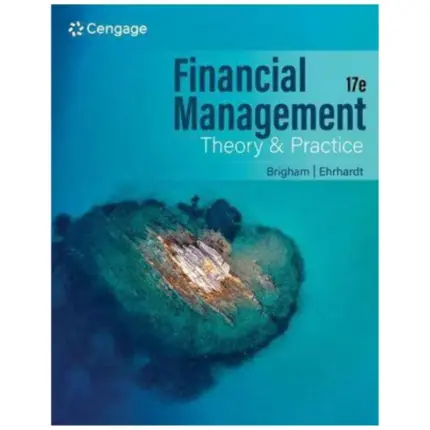 Financial Management Theory and Practice, 17th Edition