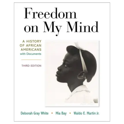 Freedom on My Mind A History of African Americans with Documents, 3rd Edition