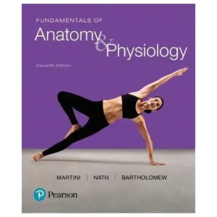 Fundamentals of Anatomy Physiology, 11th Edition