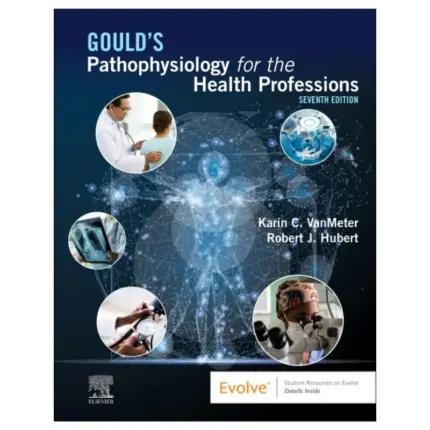Gould’s Pathophysiology for the Health Professions, 7th Edition