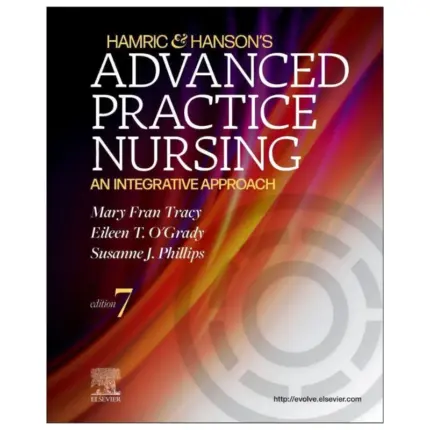 Hamric & Hanson's Advanced Practice Nursing: An Integrative Approach, 7th Edition by Mary Fran Tracy