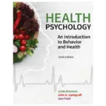 Health Psychology An Introduction to Behavior and Health, 10th Edition