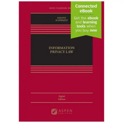 Information Privacy Law (Aspen Casebook), 8th Edition