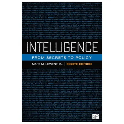 Intelligence From Secrets to Policy, 8th Edition