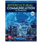 Intercultural Communication in Contexts, 8th Edition