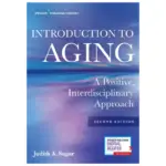 Introduction to Aging A Positive, Interdisciplinary Approach, 2nd Edition