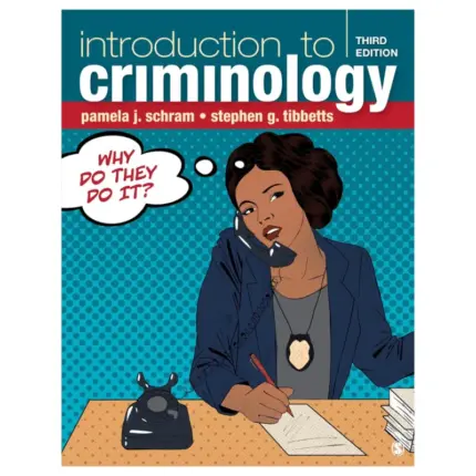 Introduction to Criminology Why Do They Do It, 3rd Edition