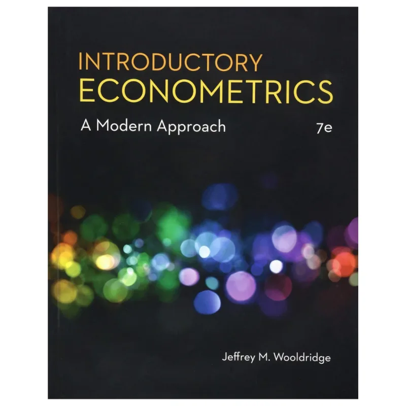 Introductory Econometrics A Modern Approach, 7th Edition
